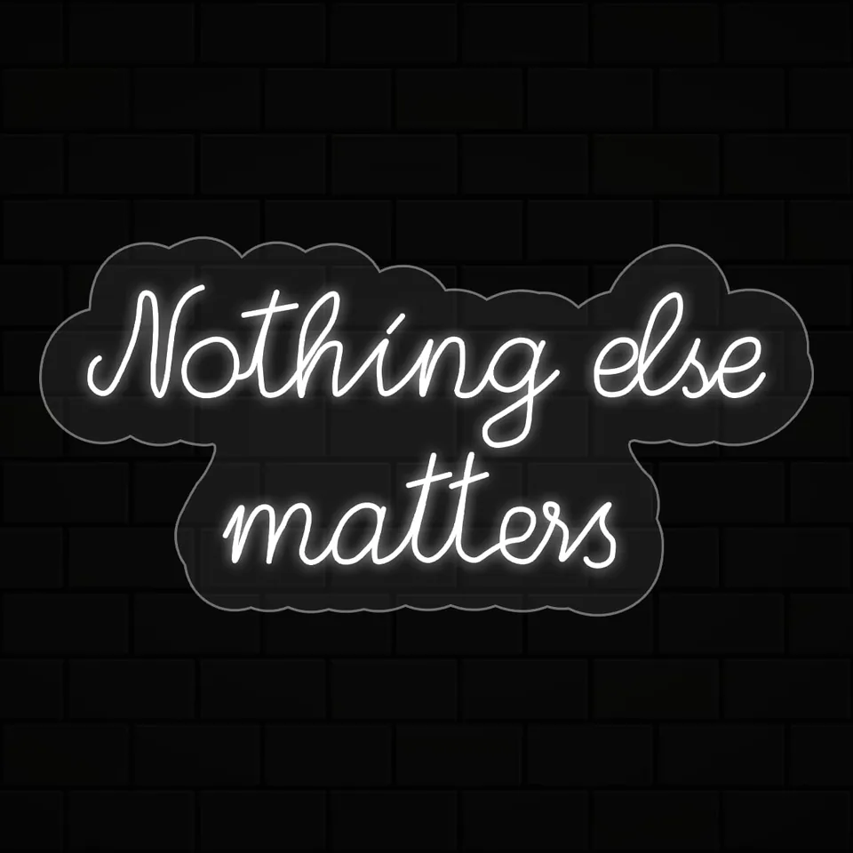 „Nothing Else Matters”